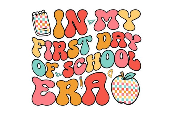 In My First Day of School Era Shirt: Graphics for Crafts