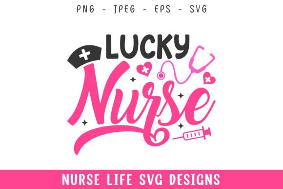 Lucky Nurse Life Designs Svg: Premium Graphics for Crafts