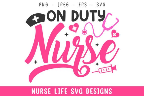 On Duty Nurse Life Designs: Graphics for Crafts