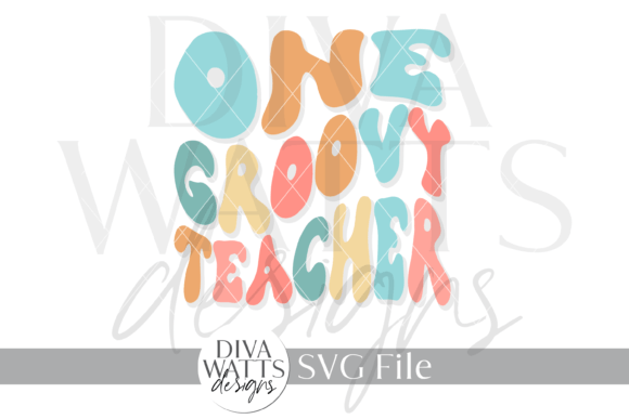 One Groovy Teacher SVG: Graphics for Crafts