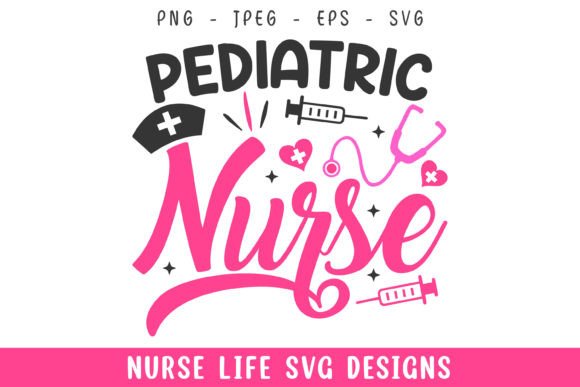 Pediatric Nurse Life Designs Svg for Crafts & Graphics