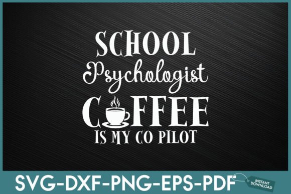 School Psychologist Coffee is My Co Graphics for Crafts