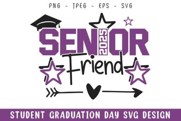 Senior 2025 Friend Graduation Day Svg: Crafts & Graphics