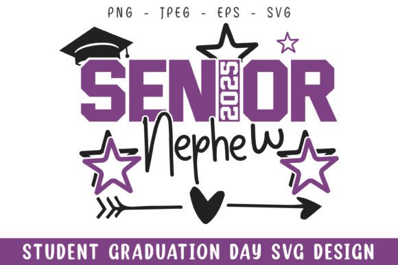 Senior 2025 Nephew Graduation Day SVG: Graphics for Crafts