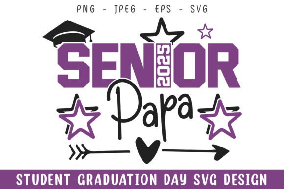 Senior 2025 Papa Graduation Day SVG: Graphics for Crafts
