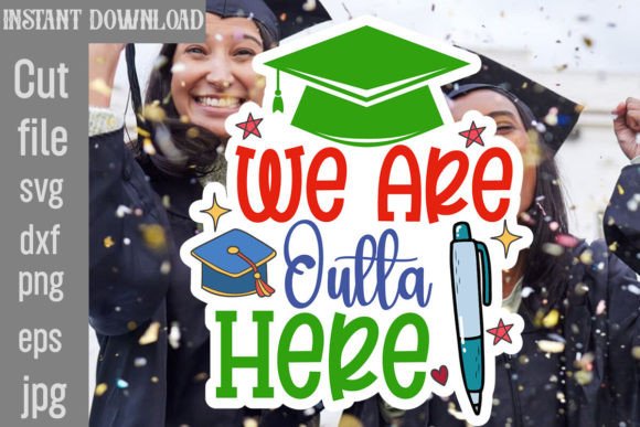 We Are Outta Here SVG: Graphics for Crafts
